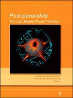 Post-Perovskite: The Last Mantle Phase Transition: Radiated Energy and the Physics of Faulting (Geophysical Monograph) - Kei Hirose, David Yuen, John Brodholt, Thorne Lay