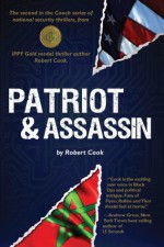 Patriot and Assassin (The Cooch series of national security thrillers.) - Robert Cook