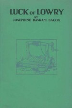 Luck of Lowry - Josephine Daskam Bacon, Joan Esley