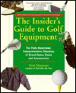 The Insider's Guide to Golf Equipment - Nick Mastroni