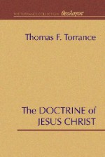 The Doctrine of Jesus Christ - Thomas F. Torrance