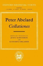 Collationes (Oxford Medieval Texts) - Pierre Abélard, John Marenbon