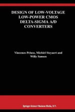 Design of Low-Voltage Low-Power CMOS Delta-SIGMA A/D Converters - Vincenzo Peluso, Michiel Steyaert, Willy M.C. Sansen