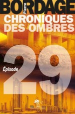 Chroniques des Ombres épisode 29 (Littérature générale) (French Edition) - Pierre Bordage