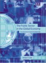 The Public Sector in the Global Economy: From the Driver's Seat to the Back Seat - Attiat F. Ott