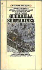 Guerrilla Submarines - Edward Dissette, Hans Christian Adamson, H. C. Adamson