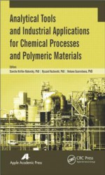 Analytical Tools and Industrial Applications for Chemical Processes and Polymeric Materials - Slavcho Kirillov Rakovsky, Ryszard Kozlowski, Nekane Guarrotxena