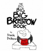 The Big Big Big Bristow Book - Frank Dickens