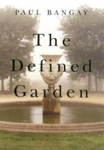 The Defined Garden - Paul Bangay, Simon Griffiths