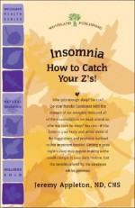 Insomnia: How to Catch Your Z'S! - Jeremy Appleton