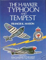 The Hawker Typhoon and Tempest - Francis K. Mason