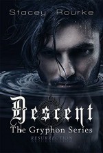 Descent (Gryphon Series Book 5) - Stacey Rourke