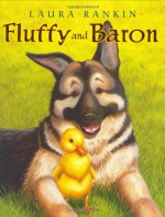 Fluffy and Baron - Laura Rankin