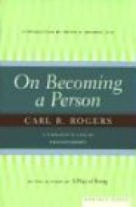 On Becoming a Person: A Therapist's View of Psychotherapy - Carl R. Rogers, Peter D. Kramer