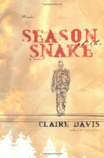 Season of the Snake: A Novel - Claire Davis