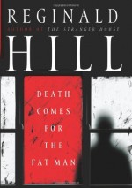 Death Comes For The Fat Man - Reginald Hill