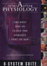 Interactive Physiology 9-system Suite: Cd-rom Student Version - Benjamin Cummings, William C. Ober, Edwin F. Bartholomew, Frederic H. Martini