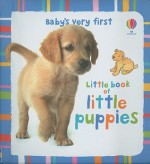 Baby's Very First Little Book of Little Puppies - Mary Cartwright