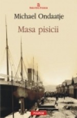 Masa pisicii - Michael Ondaatje, Radu Pavel Gheo