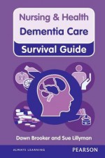 Dementia Care. Dawn Brooker and Sue Lillyman - Dawn Brooker