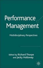 Performance Management: Multi-Disciplinary Perspectives - Richard Thorpe, Jacky Holloway