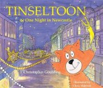 Tinseltoon or One Night in Newcastle - Christopher Goulding