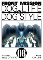 Front Mission Dog Life & Dog Style, Vol 8 - Yasuo Otagaki, C.H. Line