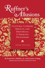 Ruffner's Allusions: Cultural, Literary, Biblical, and Historical: A Thematic Dictionary - Frederick G. Ruffner, Laurence Urdang, Laurie Lanzen Harris, Sharon R. Gunton