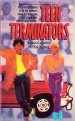 Teen Terminators - Barbara Lagowski, Rick Mumma