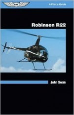 Robinson R22: A Pilot's Guide - John Swan