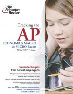 Cracking the AP Economics Macro and Micro Exams, 2006-2007 Edition (College Test Prep) - David A. Anderson