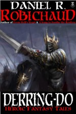 Derring-Do - Daniel R. Robichaud