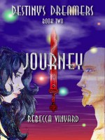 Journey - Destiny's Dreamers, Book II - Rebecca Vinyard