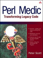 Perl Medic: Transforming Legacy Code - Peter Scott