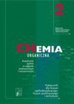 Chemia organiczna 2 : podręcznik dla liceum ogólnokształcącego : kształcenie ogólne w zakresie rozszerzonym - Maria Litwin, Styka-Wlazło Szarota, Szymońska Joanna