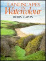 Landscapes in Watercolour - Robin Capon