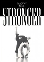 Stronger: Timothy Kelly - Timothy Kelly