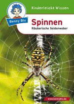 Benny Blu - Spinnen: Räuberische Seidenweber (German Edition) - Verena Wagner, Gregor Schöner