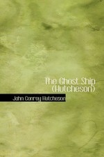 The Ghost Ship (Hutcheson) - John Conroy Hutcheson