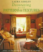 Laura Ashley Decorating With Patterns And Textures - Joanna Copestick