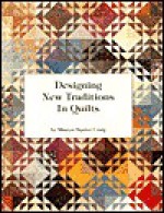 Designing New Traditions in Quilts - Sharyn Squier Craig