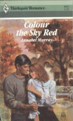 Colour the Sky Red - Annabel Murray