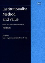 Institutionalist Method and Value: Essays in Honor of Paul Dale Bush - Paul Dale Bush, Sasan Fayazmanesh, Marc R. Tool