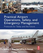 Practical Airport Operations, Safety, and Emergency Management: Protocols for Today and the Future - Jeffrey Price, Jeffrey Forrest