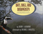 Bats, Bugs, and Biodiversity: Adventures in the Amazonian Rain Forest - Susan E. Goodman