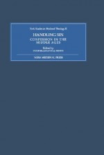 Handling Sin: Confession in the Middle Ages (York Studies in Medieval Theology, 2) - A.J. Minnis, Peter Biller