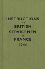 Instructions for British Servicemen in France, 1944 - Bodleian Library, The