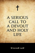 A Serious Call to a Devout and Holy Life - William Law