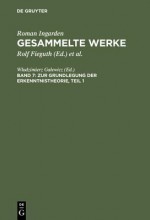 Zur Grundlegung Der Erkenntnistheorie: 1. Teil: Das Werk; 2. Teil: Erganzende Texte - Wlodzimierz Galewicz