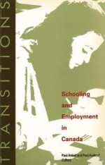 Transitions: Schooling and Employment in Canada - Paul Anisef, Paul Axelrod